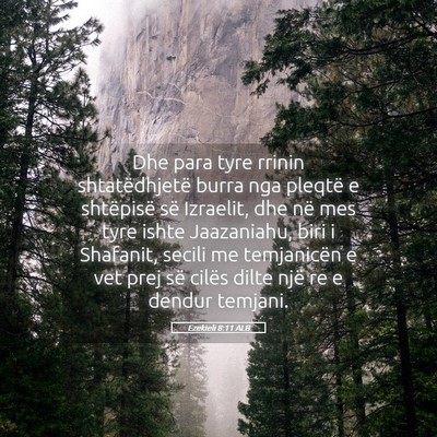 Picture 05 - Ezekieli 8:11 ALB - Dhe para tyre rrinin shtatëdhjetë burra nga - Bible Verse Picture