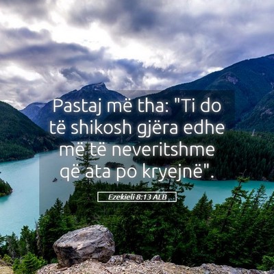 Picture 05 - Ezekieli 8:13 ALB - Pastaj më tha: 