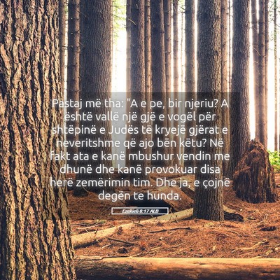Picture 05 - Ezekieli 8:17 ALB - Pastaj më tha: 