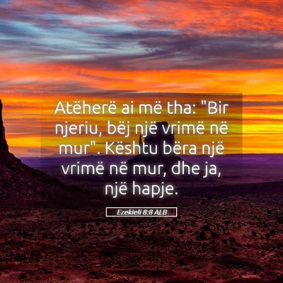 Picture 05 - Ezekieli 8:8 ALB - Atëherë ai më tha: 
