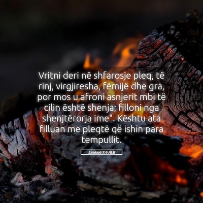 Picture 05 - Ezekieli 9:6 ALB - Vritni deri në shfarosje pleq, të rinj, - Bible Verse Picture