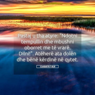 Picture 05 - Ezekieli 9:7 ALB - Pastaj u tha atyre: 