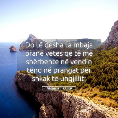 Picture 05 - Filemonit 1:13 ALB - Do të desha ta mbaja pranë vetes që të më - Bible Verse Picture