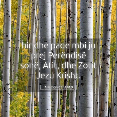 Picture 05 - Filemonit 1:3 ALB - hir dhe paqe mbi ju prej Perëndisë sonë, Atit, - Bible Verse Picture