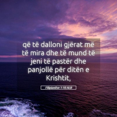 Picture 05 - Filipianëve 1:10 ALB - që të dalloni gjërat më të mira dhe të mund - Bible Verse Picture