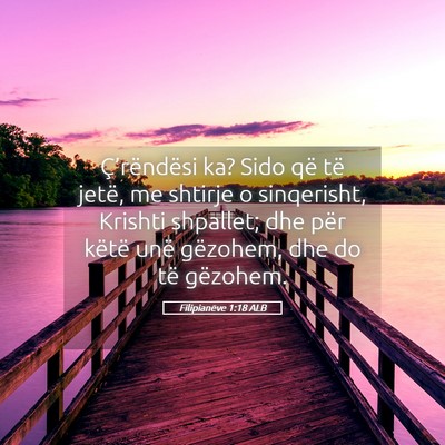 Picture 05 - Filipianëve 1:18 ALB - Ç’rëndësi ka? Sido që të jetë, me shtirje - Bible Verse Picture
