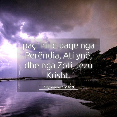 Picture 05 - Filipianëve 1:2 ALB - paçi hir e paqe nga Perëndia, Ati ynë, dhe nga - Bible Verse Picture