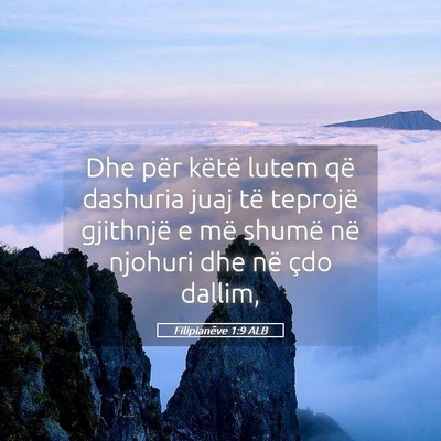 Picture 05 - Filipianëve 1:9 ALB - Dhe për këtë lutem që dashuria juaj të - Bible Verse Picture
