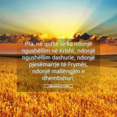 Picture 05 - Filipianëve 2:1 ALB - Pra, në qofte se ka ndonjë ngushëllim në - Bible Verse Picture