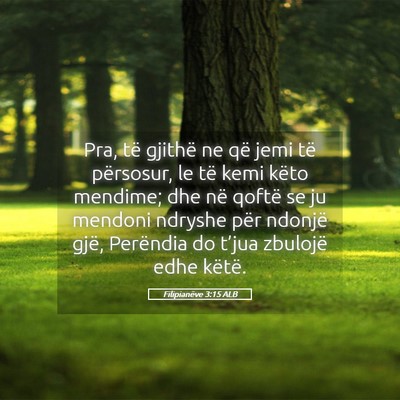 Picture 05 - Filipianëve 3:15 ALB - Pra, të gjithë ne që jemi të përsosur, le - Bible Verse Picture