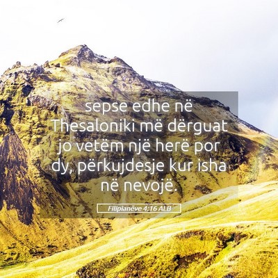 Picture 05 - Filipianëve 4:16 ALB - sepse edhe në Thesaloniki më dërguat jo vetëm - Bible Verse Picture