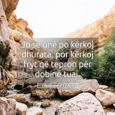 Picture 05 - Filipianëve 4:17 ALB - Jo se unë po kërkoj dhurata, por kërkoj fryt - Bible Verse Picture