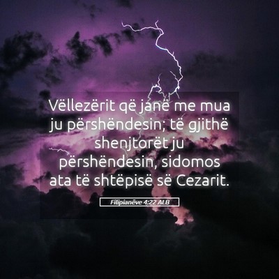 Picture 05 - Filipianëve 4:22 ALB - Vëllezërit që janë me mua ju përshëndesin; - Bible Verse Picture