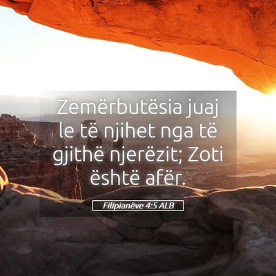 Picture 05 - Filipianëve 4:5 ALB - Zemërbutësia juaj le të njihet nga të gjithë - Bible Verse Picture