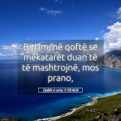 Picture 05 - Fjalët e urta 1:10 ALB - Biri im, në qoftë se mëkatarët duan të të - Bible Verse Picture