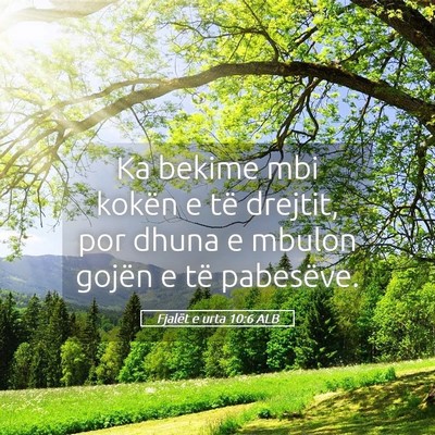 Picture 05 - Fjalët e urta 10:6 ALB - Ka bekime mbi kokën e të drejtit, por dhuna e - Bible Verse Picture