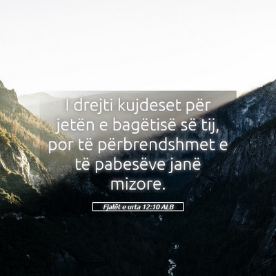 Picture 05 - Fjalët e urta 12:10 ALB - I drejti kujdeset për jetën e bagëtisë së - Bible Verse Picture