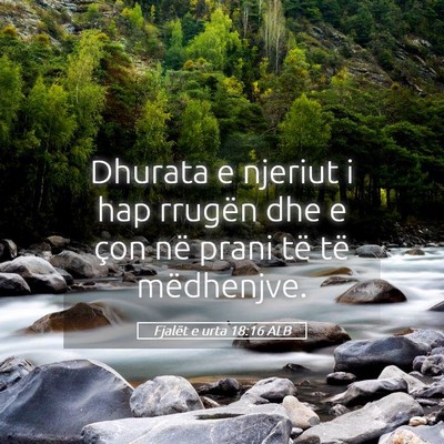 Picture 05 - Fjalët e urta 18:16 ALB - Dhurata e njeriut i hap rrugën dhe e çon në - Bible Verse Picture