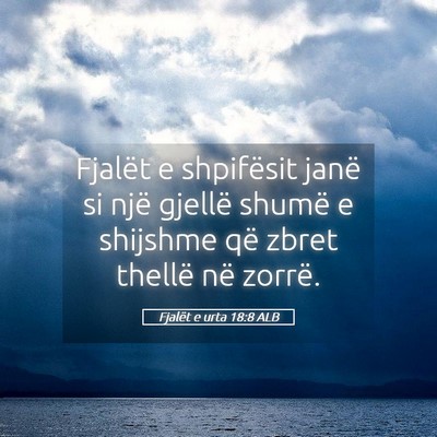 Picture 05 - Fjalët e urta 18:8 ALB - Fjalët e shpifësit janë si një gjellë shumë - Bible Verse Picture