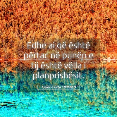 Picture 05 - Fjalët e urta 18:9 ALB - Edhe ai që është përtac në punën e tij - Bible Verse Picture