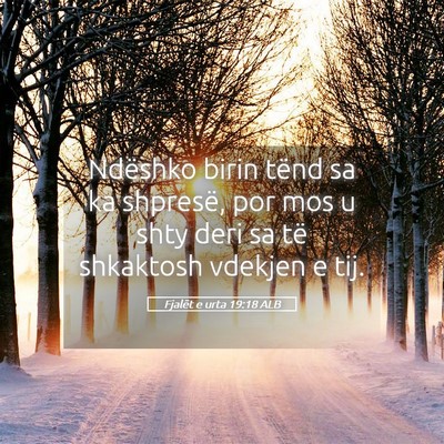 Picture 05 - Fjalët e urta 19:18 ALB - Ndëshko birin tënd sa ka shpresë, por mos u - Bible Verse Picture
