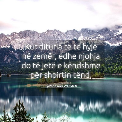 Picture 05 - Fjalët e urta 2:10 ALB - Kur dituria të të hyjë në zemër, edhe njohja - Bible Verse Picture