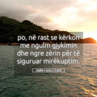 Picture 05 - Fjalët e urta 2:3 ALB - po, në rast se kërkon me ngulm gjykimin dhe - Bible Verse Picture