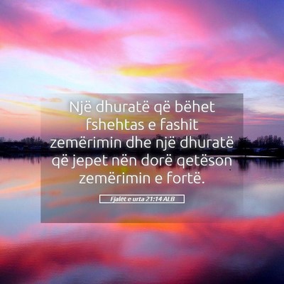 Picture 05 - Fjalët e urta 21:14 ALB - Një dhuratë që bëhet fshehtas e fashit - Bible Verse Picture