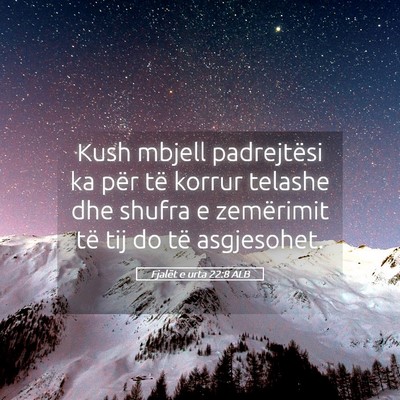 Picture 05 - Fjalët e urta 22:8 ALB - Kush mbjell padrejtësi ka për të korrur - Bible Verse Picture