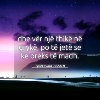 Picture 05 - Fjalët e urta 23:2 ALB - dhe vër një thikë në grykë, po të jetë se - Bible Verse Picture