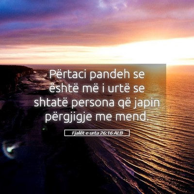 Picture 05 - Fjalët e urta 26:16 ALB - Përtaci pandeh se është më i urtë se shtatë - Bible Verse Picture