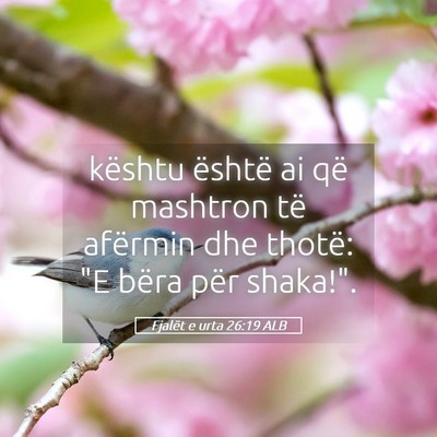 Picture 05 - Fjalët e urta 26:19 ALB - kështu është ai që mashtron të afërmin dhe - Bible Verse Picture