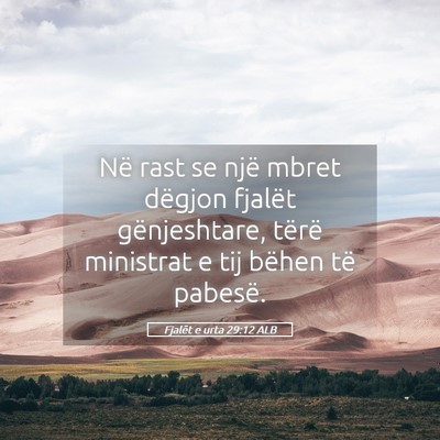 Picture 05 - Fjalët e urta 29:12 ALB - Në rast se një mbret dëgjon fjalët - Bible Verse Picture