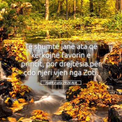 Picture 05 - Fjalët e urta 29:26 ALB - Të shumtë janë ata që kërkojnë favorin e - Bible Verse Picture
