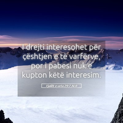 Picture 05 - Fjalët e urta 29:7 ALB - I drejti interesohet për çështjen e të - Bible Verse Picture