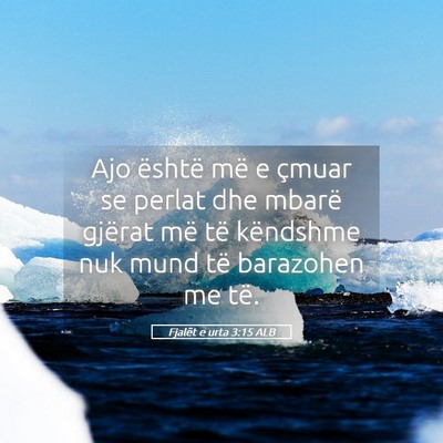 Picture 05 - Fjalët e urta 3:15 ALB - Ajo është më e çmuar se perlat dhe mbarë - Bible Verse Picture