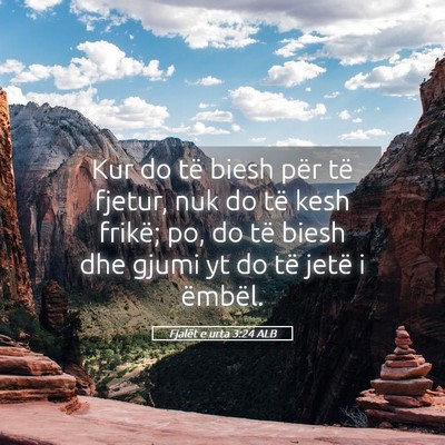Picture 05 - Fjalët e urta 3:24 ALB - Kur do të biesh për të fjetur, nuk do të kesh - Bible Verse Picture