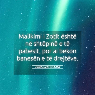 Picture 05 - Fjalët e urta 3:33 ALB - Mallkimi i Zotit është në shtëpinë e të - Bible Verse Picture