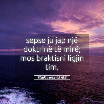 Picture 05 - Fjalët e urta 4:2 ALB - sepse ju jap një doktrinë të mirë; mos - Bible Verse Picture