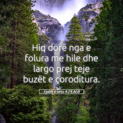 Picture 05 - Fjalët e urta 4:24 ALB - Hiq dorë nga e folura me hile dhe largo prej - Bible Verse Picture