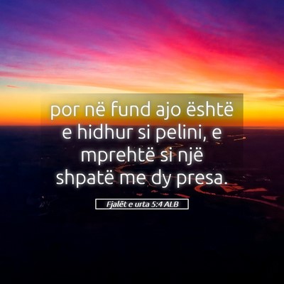 Picture 05 - Fjalët e urta 5:4 ALB - por në fund ajo është e hidhur si pelini, e - Bible Verse Picture