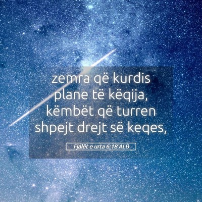 Picture 05 - Fjalët e urta 6:18 ALB - zemra që kurdis plane të këqija, këmbët që - Bible Verse Picture