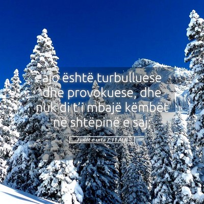 Picture 05 - Fjalët e urta 7:11 ALB - ajo është turbulluese dhe provokuese, dhe nuk - Bible Verse Picture