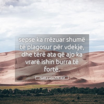 Picture 05 - Fjalët e urta 7:26 ALB - sepse ka rrëzuar shumë të plagosur për - Bible Verse Picture