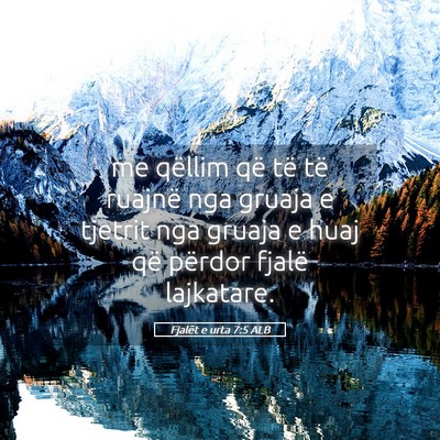 Picture 05 - Fjalët e urta 7:5 ALB - me qëllim që të të ruajnë nga gruaja e - Bible Verse Picture