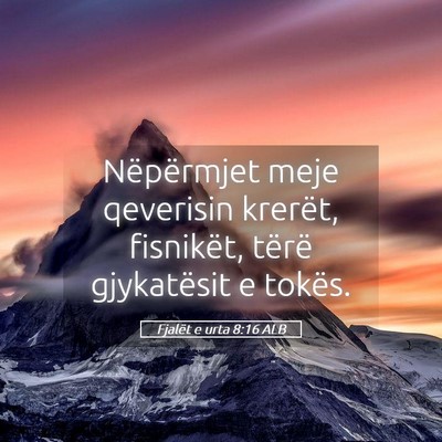 Picture 05 - Fjalët e urta 8:16 ALB - Nëpërmjet meje qeverisin krerët, fisnikët, - Bible Verse Picture