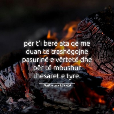 Picture 05 - Fjalët e urta 8:21 ALB - për t’i bërë ata që më duan të - Bible Verse Picture