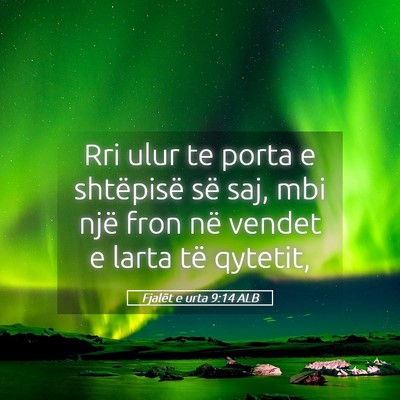 Picture 05 - Fjalët e urta 9:14 ALB - Rri ulur te porta e shtëpisë së saj, mbi një - Bible Verse Picture
