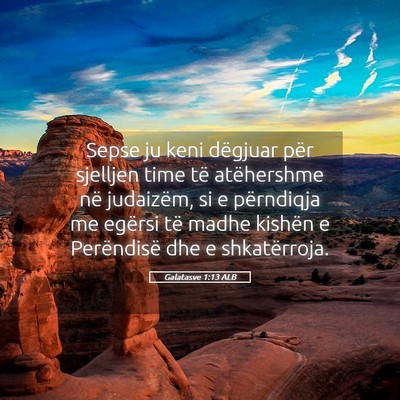 Picture 05 - Galatasve 1:13 ALB - Sepse ju keni dëgjuar për sjelljen time të - Bible Verse Picture