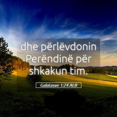 Picture 05 - Galatasve 1:24 ALB - dhe përlëvdonin Perëndinë për shkakun - Bible Verse Picture